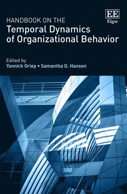 Samantha D. Hansen, Yannick Griep - Handbook on the Temporal Dynamics of Organizational Behavior, E-bok