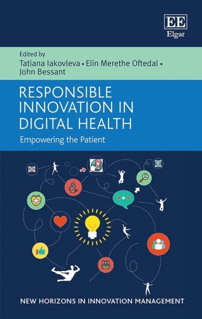 John Bessant, Elin M. Oftedal, Tatiana Iakovleva - Responsible Innovation in Digital Health, E-bok