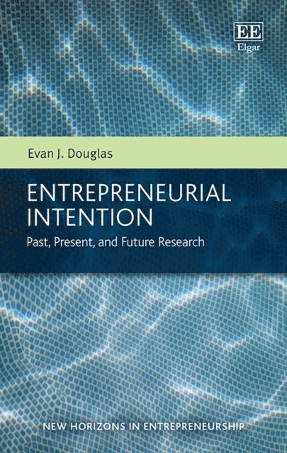 Evan J. Douglas - Entrepreneurial Intention, E-bok