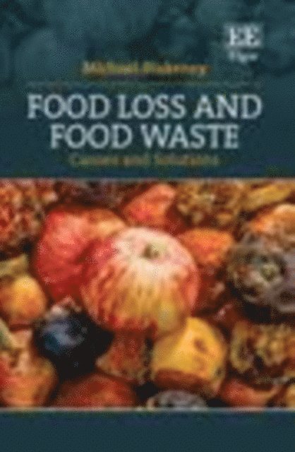 Michael Blakeney - Food Loss and Food Waste, E-bok