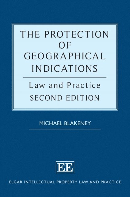 Michael Blakeney - Protection of Geographical Indications, E-bok