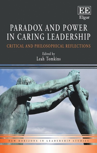Leah Tomkins - Paradox and Power in Caring Leadership, E-bok