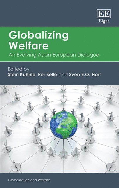 Sven E.O. Hort, Per Selle, Stein Kuhnle - Globalizing Welfare, E-bok