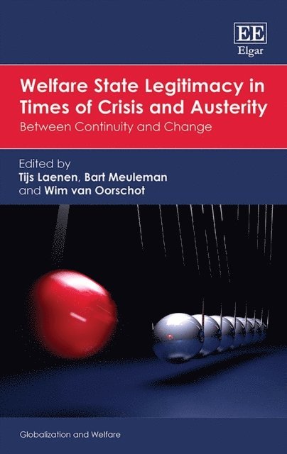 Wim van Oorschot, Bart Meuleman, Tijs Laenen - Welfare State Legitimacy in Times of Crisis and Austerity, E-bok