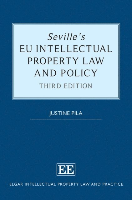 Justine Pila - Seville's EU Intellectual Property Law and Policy, E-bok
