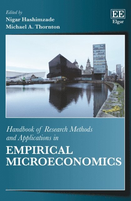 Michael A. Thornton, Nigar Hashimzade - Handbook of Research Methods and Applications in Empirical Microeconomics, E-bok