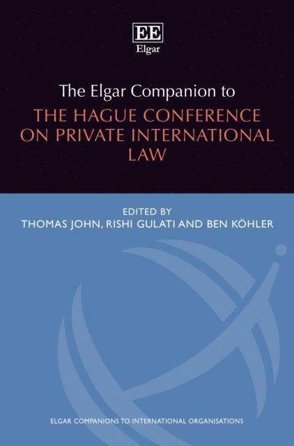 Ben Koehler, Rishi Gulati, Thomas John - Elgar Companion to the Hague Conference on Private International Law, E-bok