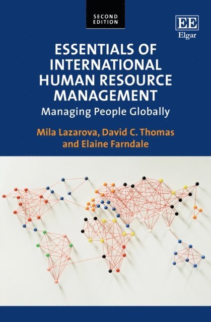 Elaine Farndale, David C. Thomas, Mila Lazarova - Essentials of International Human Resource Management, E-bok