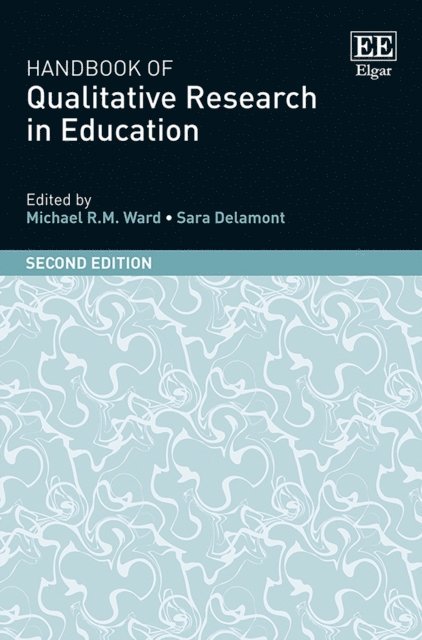 Sara Delamont, Michael R.M. Ward - Handbook of Qualitative Research in Education, E-bok