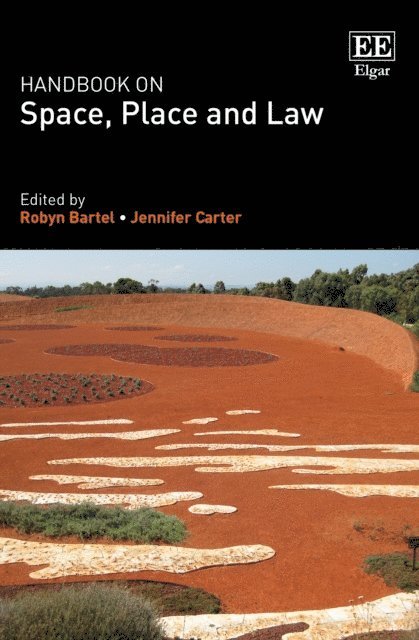Jennifer Carter, Robyn Bartel - Handbook on Space, Place and Law, E-bok