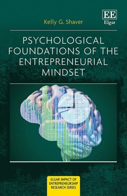 Kelly G. Shaver - Psychological Foundations of The Entrepreneurial Mindset, E-bok