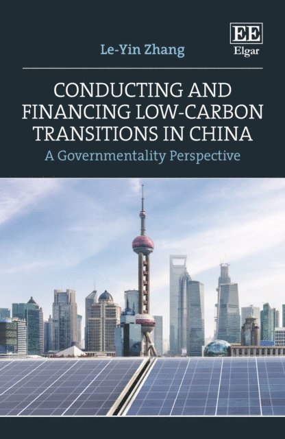 Le-Yin Zhang - Conducting and Financing Low-carbon Transitions in China, E-bok. Tillgänglighet: Lägg i varukorg