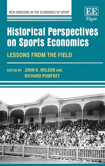 Richard Pomfret, John K. Wilson - Historical Perspectives on Sports Economics, E-bok