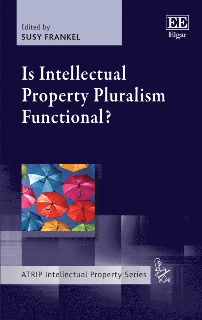 Susy Frankel - Is Intellectual Property Pluralism Functional?, E-bok