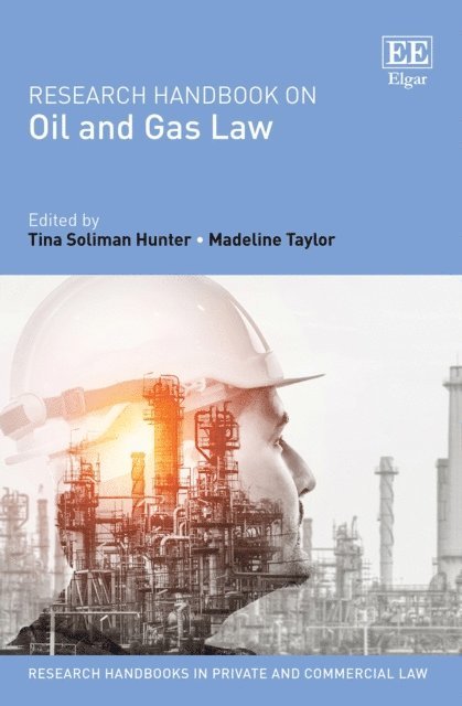 Madeline Taylor, Tina Soliman Hunter - Research Handbook on Oil and Gas Law, E-bok