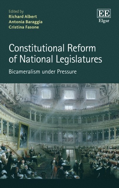 Cristina Fasone, Antonia Baraggia, Richard Albert - Constitutional Reform of National Legislatures, E-bok