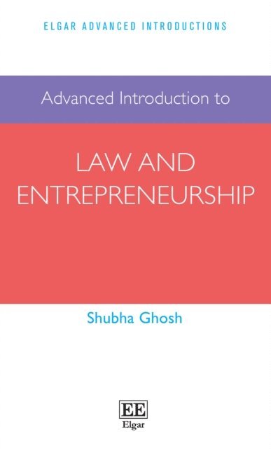 Shubha Ghosh - Advanced Introduction to Law and Entrepreneurship, E-bok