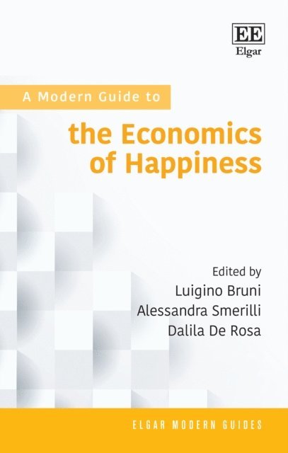 Dalila De Rosa, Alessandra Smerilli, Luigino Bruni - Modern Guide to the Economics of Happiness, E-bok