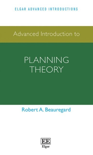 Robert A. Beauregard - Advanced Introduction to Planning Theory, E-bok