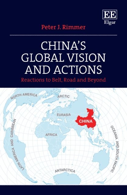 Peter J. Rimmer - China's Global Vision and Actions, E-bok