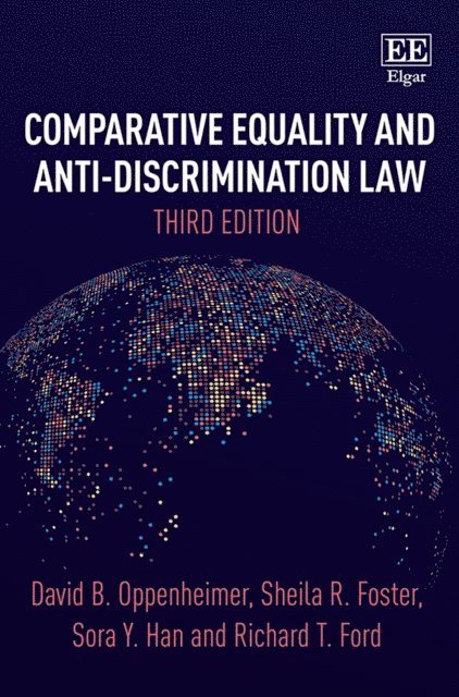 Richard T. Ford, Sora Y. Han, Sheila R. Foster, David B. Oppenheimer - Comparative Equality and Anti-Discrimination Law, Third Edition, E-bok
