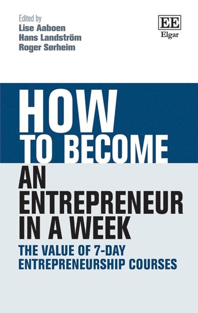 Roger Sorheim, Hans Landstrom, Lise Aaboen - How to Become an Entrepreneur in a Week, E-bok