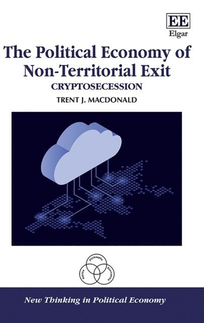 Trent J. MacDonald - Political Economy of Non-Territorial Exit, E-bok
