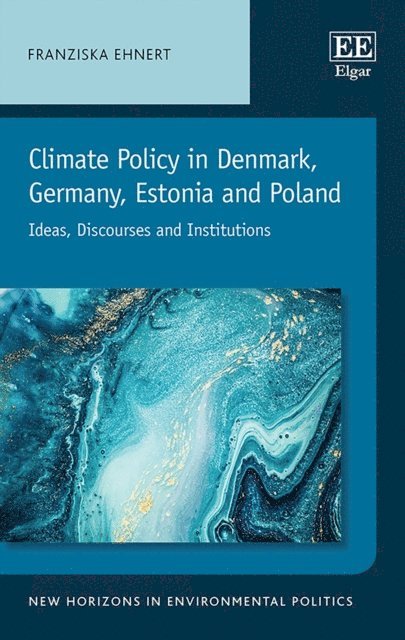 Franziska Ehnert - Climate Policy in Denmark, Germany, Estonia and Poland, E-bok