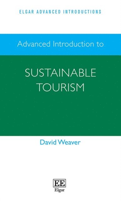 David Weaver - Advanced Introduction to Sustainable Tourism, E-bok