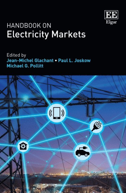 Michael G. Pollitt, Paul L. Joskow, Jean-Michel Glachant - Handbook on Electricity Markets, E-bok