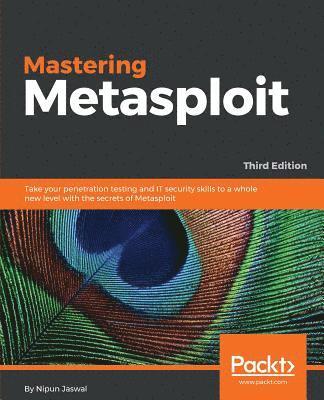 Nipun Jaswal - Mastering Metasploit - Third Edition, Häftad