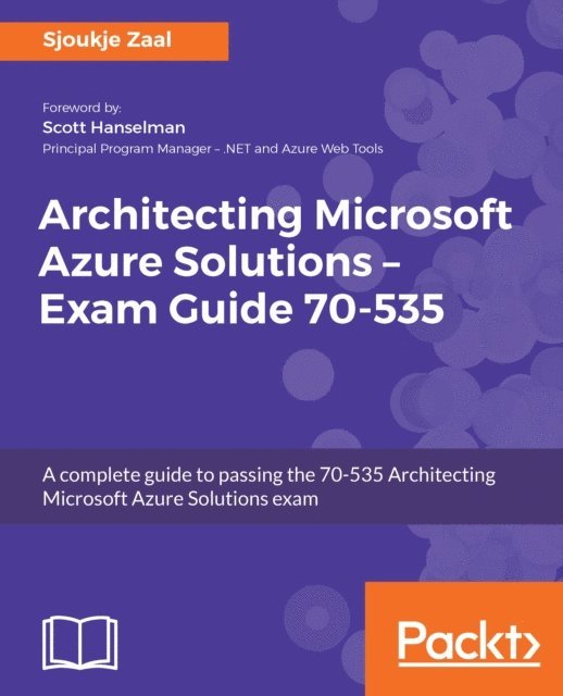 Sjoukje Zaal - Architecting Microsoft Azure Solutions: Exam Guide 70-535, E-bok