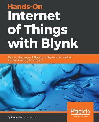 Pradeeka Seneviratne - Hands-On Internet of Things with Blynk, Häftad. Tillgänglighet: Lägg i varukorg
