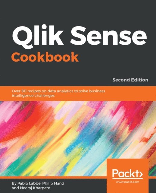 Kharpate Neeraj Kharpate, Hand Philip Hand, Labbe Pablo Labbe - Qlik Sense Cookbook, E-bok. Tillgänglighet: Lägg i varukorg
