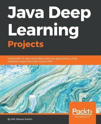 MD Rezaul Karim - Java Deep Learning Projects, Häftad