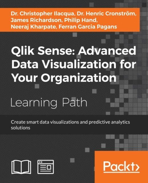 Hand Philip Hand, Richardson James Richardson, Cronstrom Henric Cronstrom, Kharpate Neeraj Kharpate, Pagans Ferran Garcia Pagans - Qlik Sense: Advanced Data Visualization for Your Organization, E-bok. Tillgänglighet: Lägg i varukorg