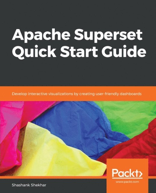 Shashank Shekhar - Apache Superset Quick Start Guide, E-bok