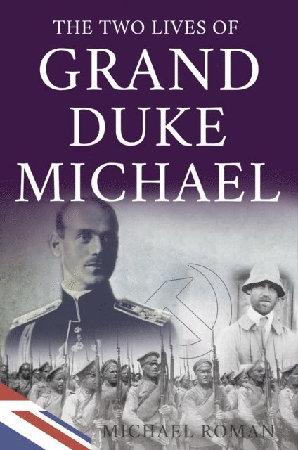 Michael Roman - Two Lives of Grand Duke Michael, E-bok. Tillgänglighet: Lägg i varukorg