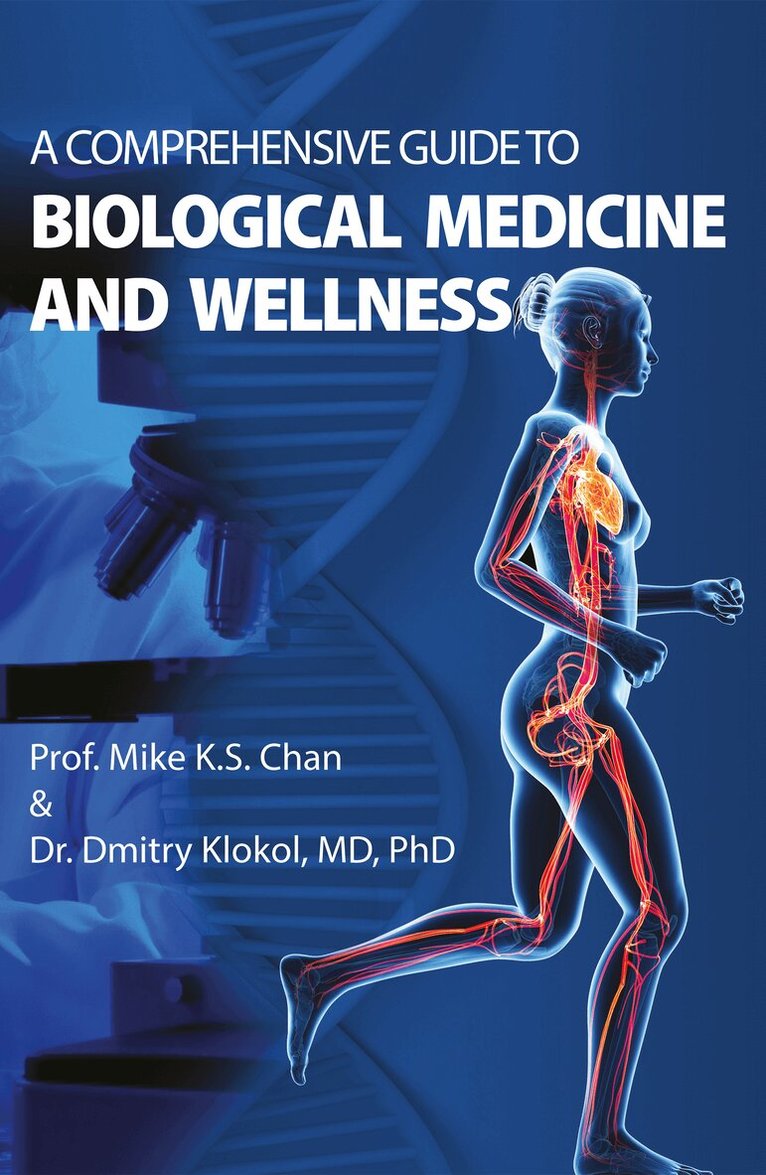 Mike Chan - Comprehensive Guide to Biological Medicine and Wellness, Inbunden