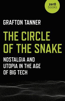 Grafton Tanner - Circle of the Snake, The, Häftad