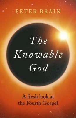 Peter Brain - Knowable God, The, Häftad. Tillgänglighet: Tillfälligt slut