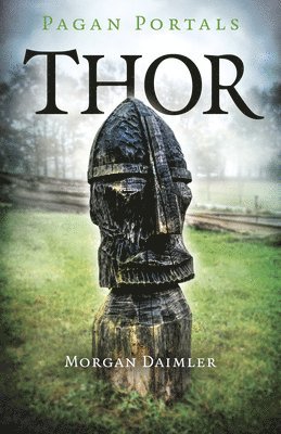 Morgan Daimler - Pagan Portals - Thor, Häftad. Tillgänglighet: Lägg i varukorg