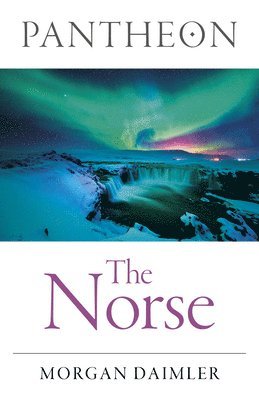 Morgan Daimler - Pantheon - The Norse, Häftad. Tillgänglighet: Lägg i varukorg
