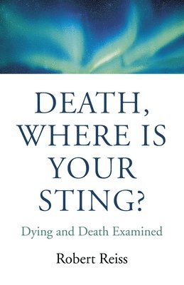 Robert Reiss - Death, Where Is Your Sting?, Häftad