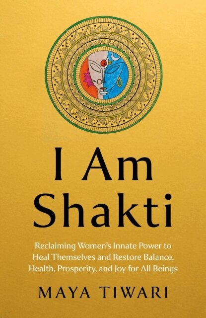 Maya Tiwari - I Am Shakti, E-bok. Tillgänglighet: Lägg i varukorg