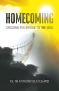 Homecoming: Crossing the Bridge to the Soul