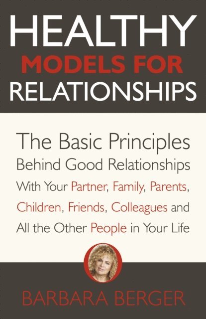 Barbara Berger - Healthy Models for Relationships, E-bok