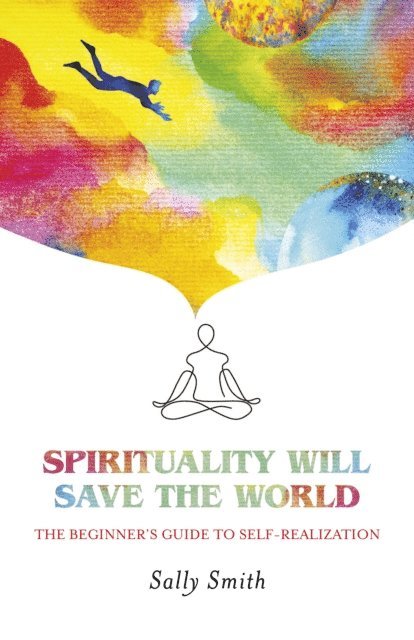 Sally Smith - Spirituality Will Save The World, E-bok