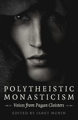 Janet Munin, Janet Munin - Polytheistic Monasticism, Häftad. Tillgänglighet: Lägg i varukorg