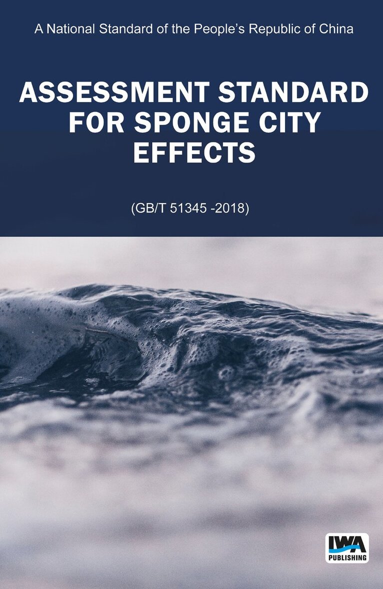 Linmei Nie, Haifeng Jia, Kefeng Zhang, Guangtao Fu - Assessment Standard for Sponge City Effects, Häftad